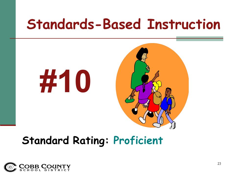 23 Standards-Based Instruction Standard Rating: Proficient #10