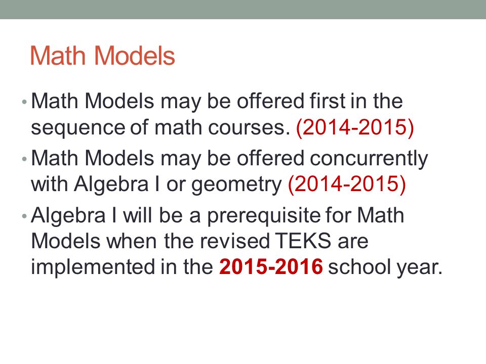 Math Models Math Models may be offered first in the sequence of math courses.
