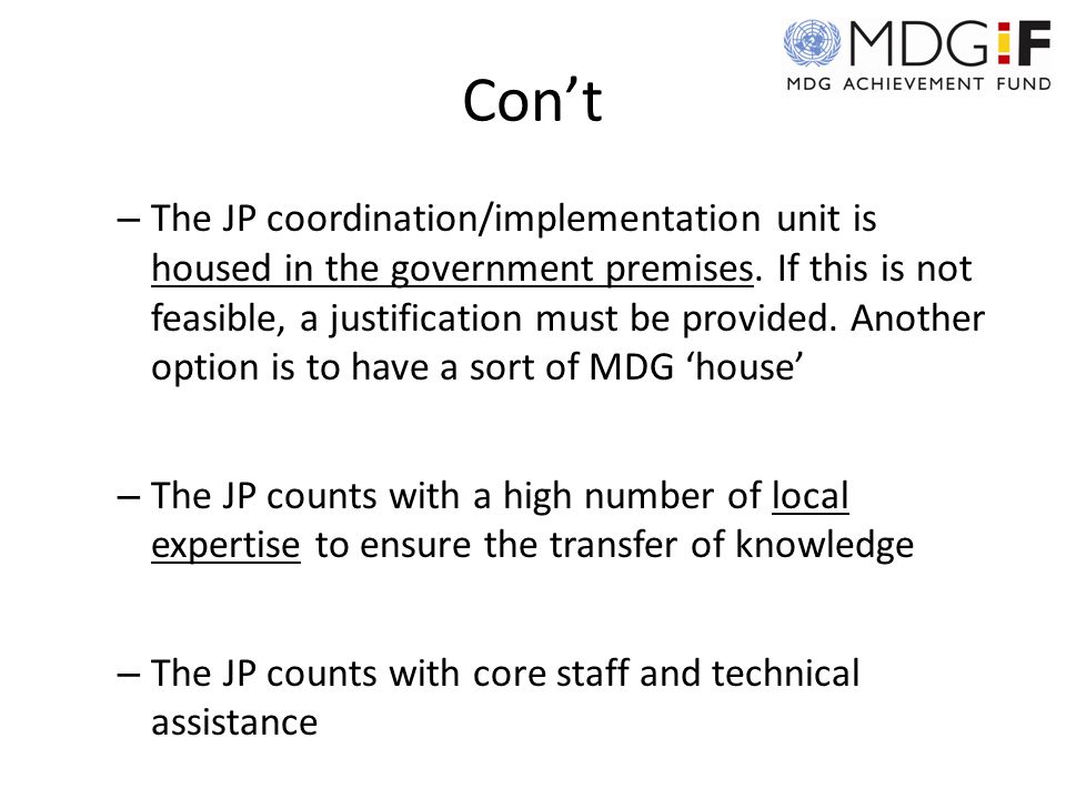 Con’t – The JP coordination/implementation unit is housed in the government premises.