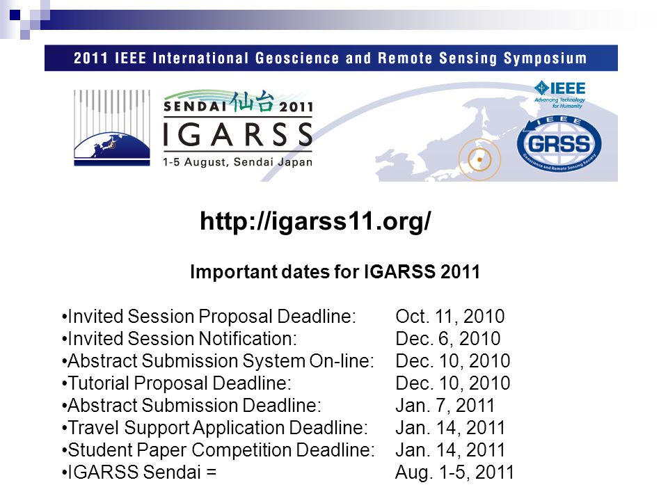 Important dates for IGARSS 2011 Invited Session Proposal Deadline:Oct.