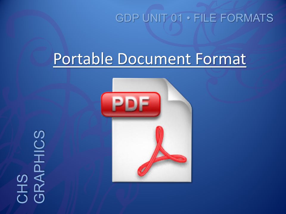 CHS GRAPHICS GDP UNIT 01 FILE FORMATS Portable Document Format