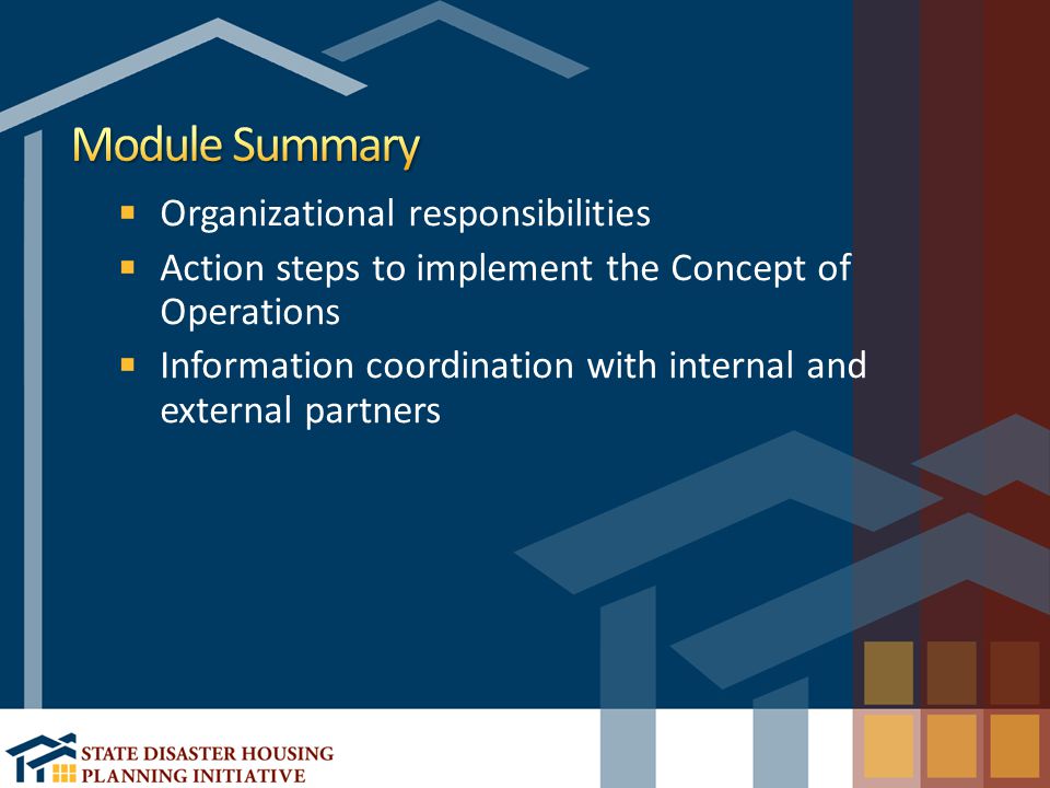 Organizational responsibilities Action steps to implement the Concept of Operations Information coordination with internal and external partners