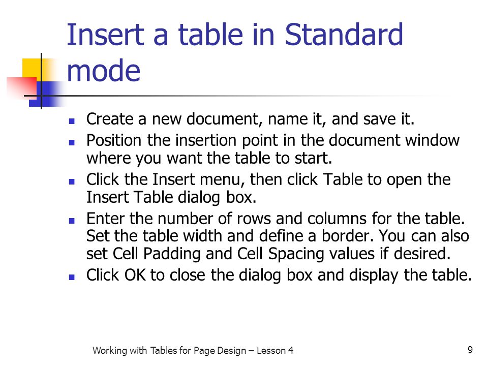 9 Working with Tables for Page Design – Lesson 4 Insert a table in Standard mode Create a new document, name it, and save it.