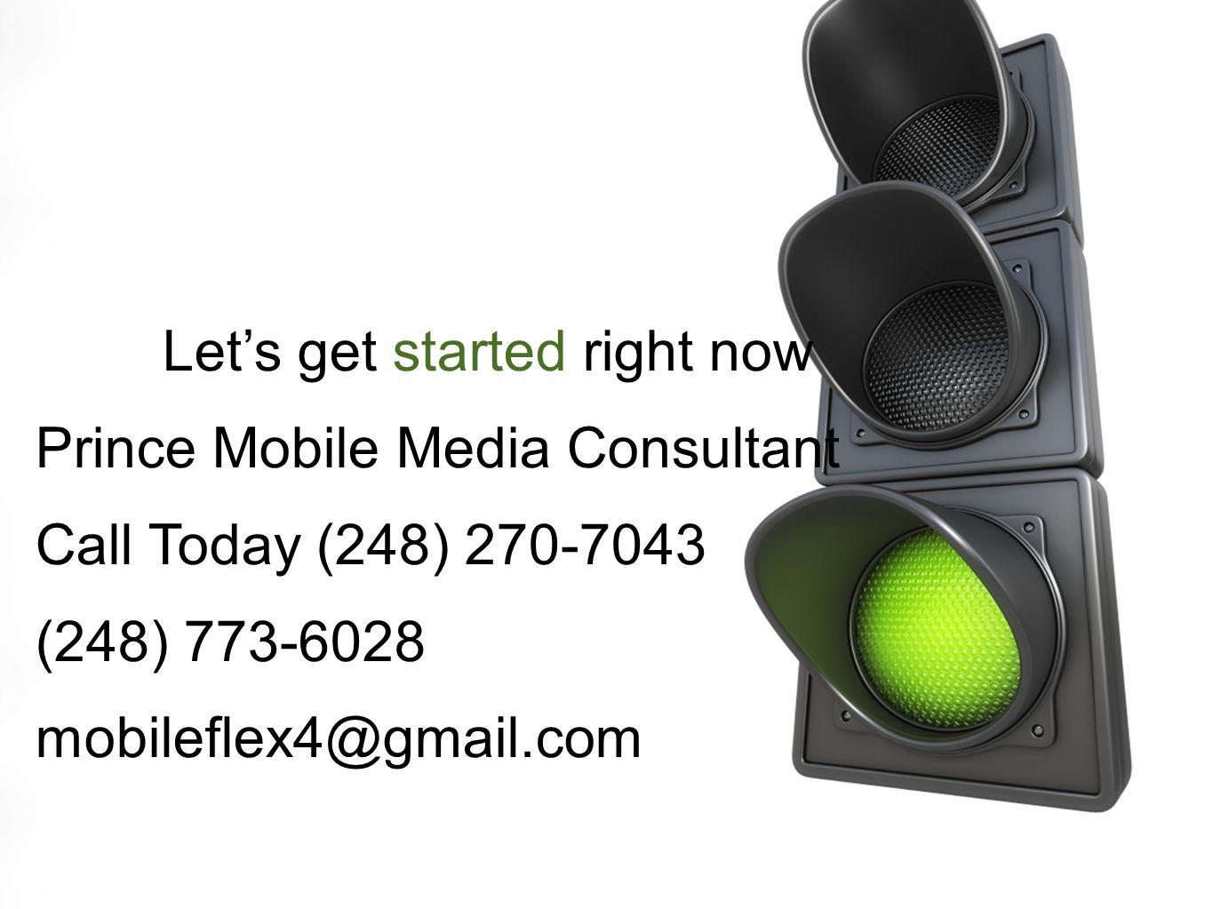 Let’s get started right now Prince Mobile Media Consultant Call Today (248) (248)