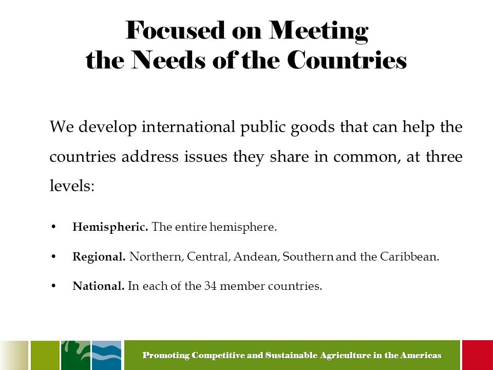 Promoting Competitive and Sustainable Agriculture in the Americas Focused on Meeting the Needs of the Countries Hemispheric.