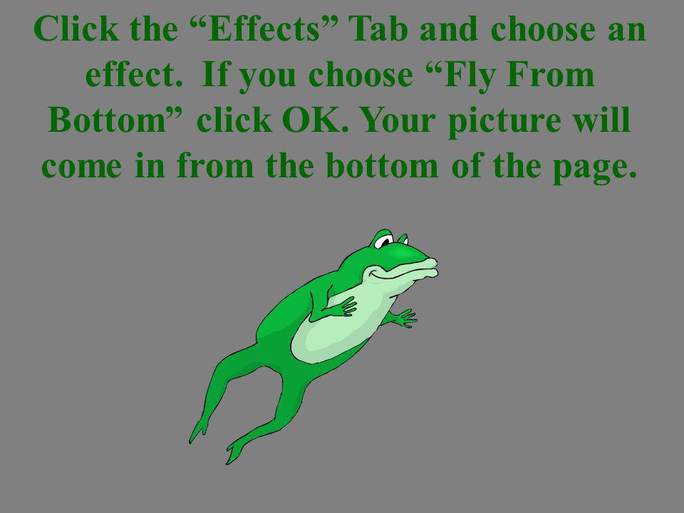 Click the Animate button. Then choose On mouse or Automatically