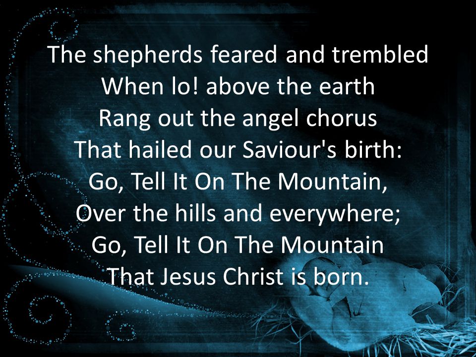 The shepherds feared and trembled When lo.