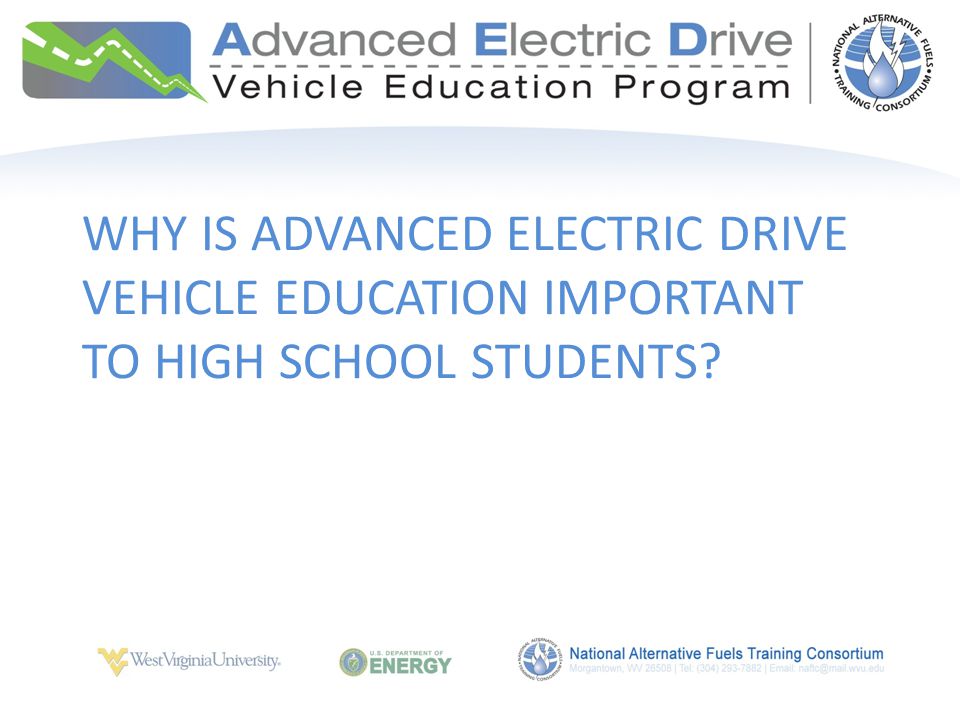 WHY IS ADVANCED ELECTRIC DRIVE VEHICLE EDUCATION IMPORTANT TO HIGH SCHOOL STUDENTS