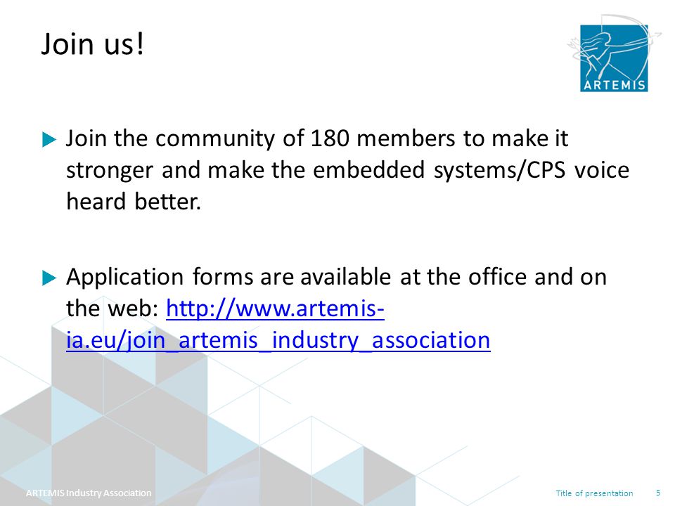 Title of presentation ARTEMIS Industry Association Join us.