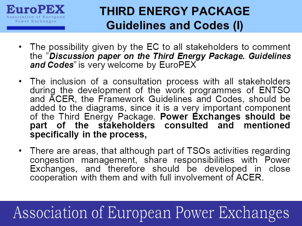 The possibility given by the EC to all stakeholders to comment the Discussion paper on the Third Energy Package.