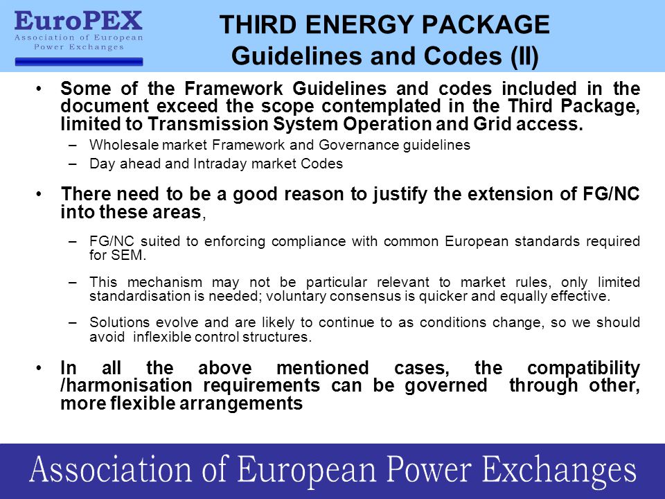 Some of the Framework Guidelines and codes included in the document exceed the scope contemplated in the Third Package, limited to Transmission System Operation and Grid access.