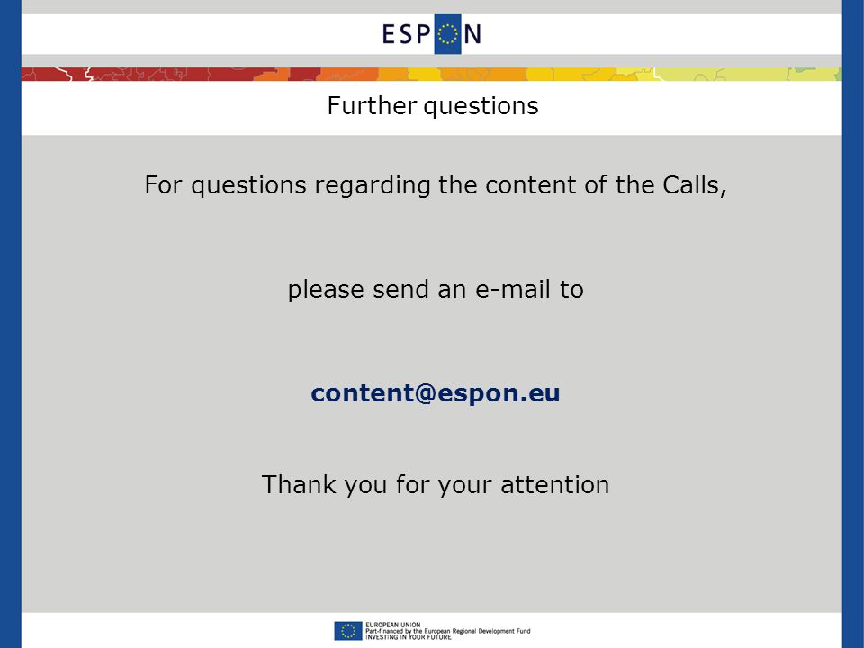 Further questions For questions regarding the content of the Calls, please send an  to Thank you for your attention