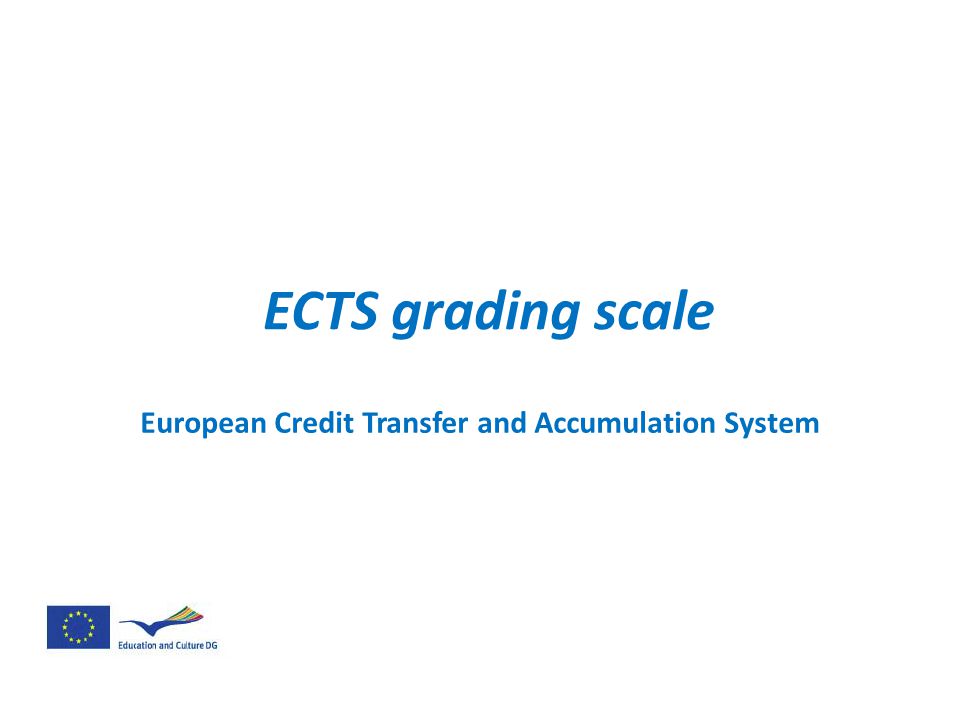 ECTS grading scale European Credit Transfer and Accumulation System