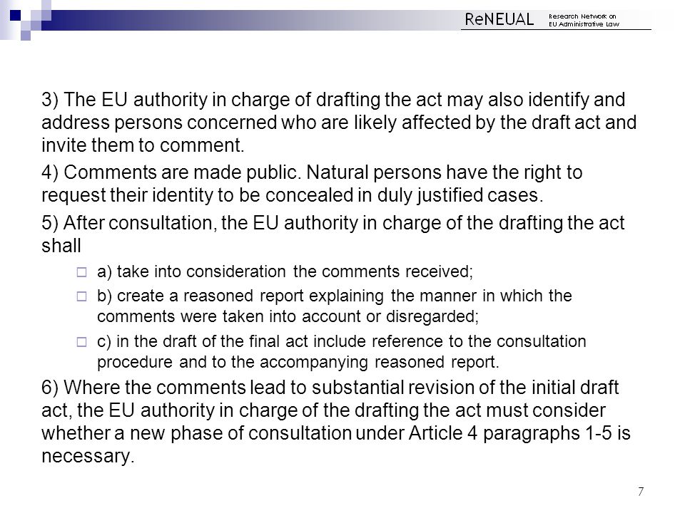 3) The EU authority in charge of drafting the act may also identify and address persons concerned who are likely affected by the draft act and invite them to comment.