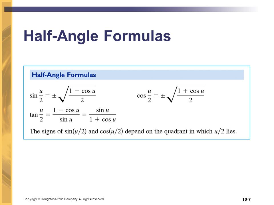 Copyright © Houghton Mifflin Company. All rights reserved Half-Angle Formulas