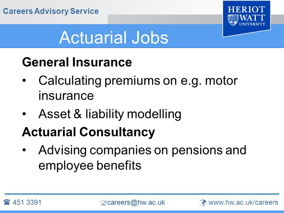 Careers Advisory Service Actuarial Jobs General Insurance Calculating premiums on e.g.