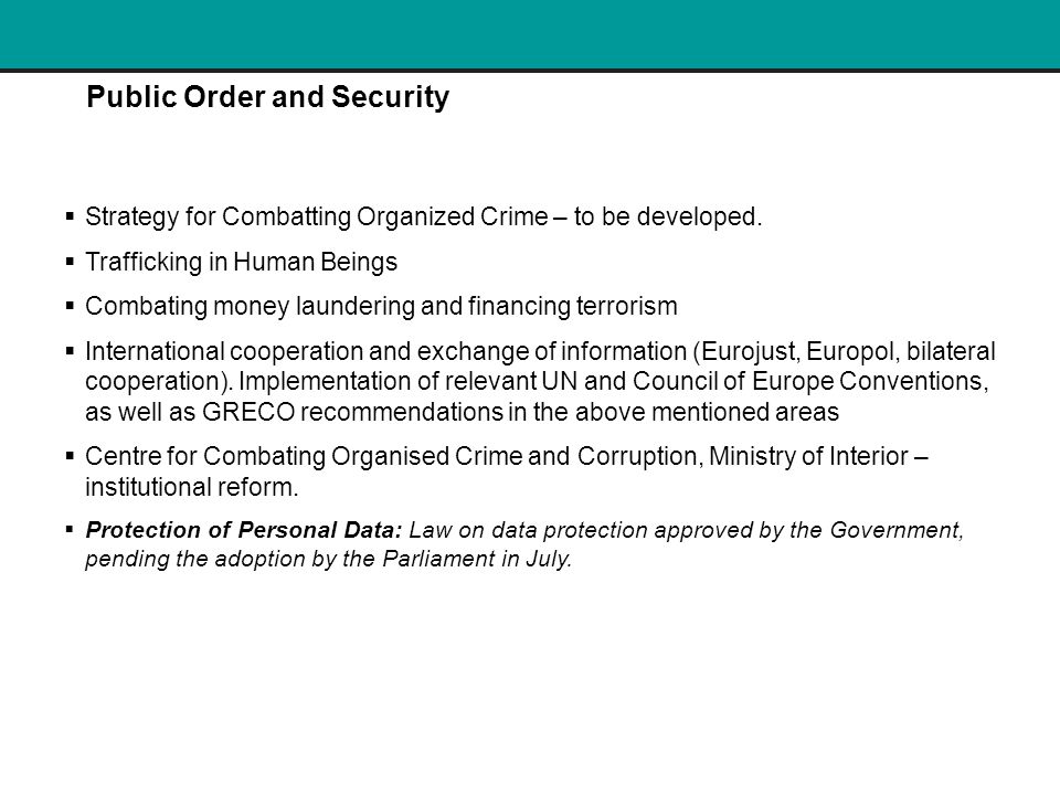 Public Order and Security  Strategy for Combatting Organized Crime – to be developed.