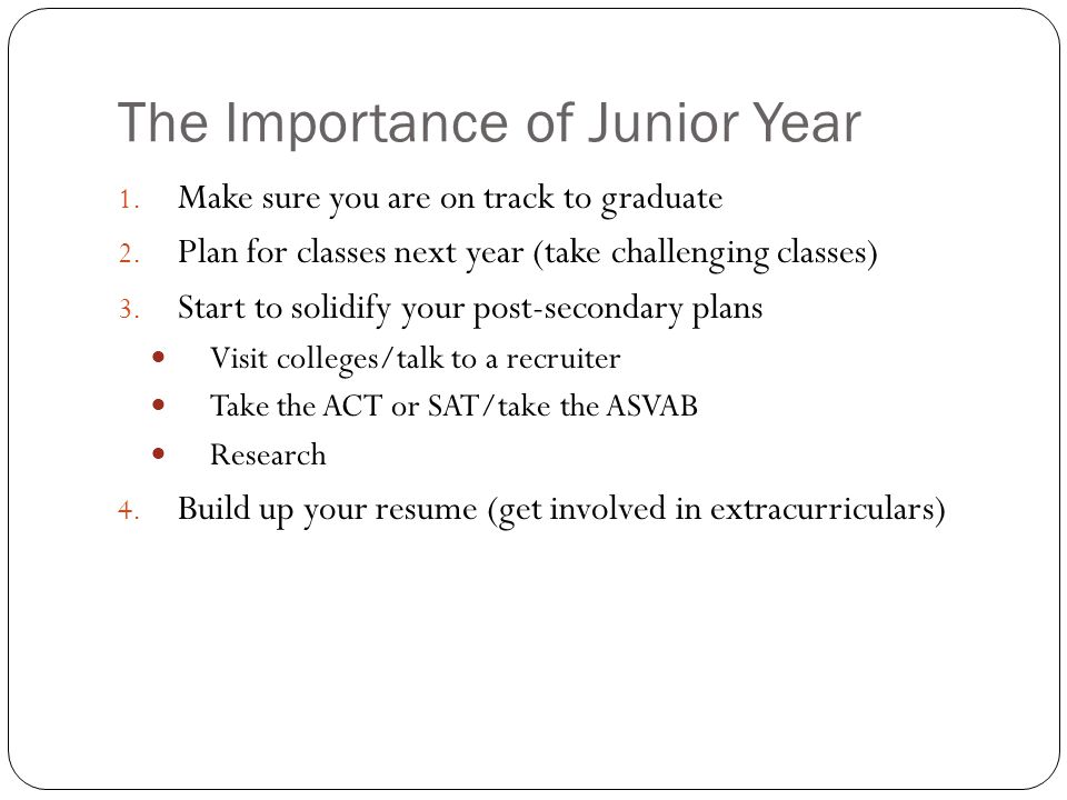 The Importance of Junior Year 1. Make sure you are on track to graduate 2.