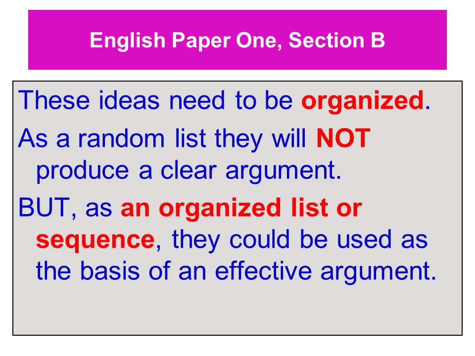 English Paper One, Section B These ideas need to be organized.