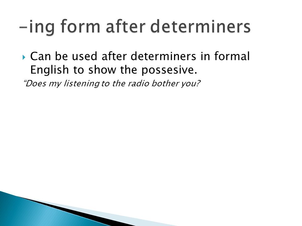  Can be used after determiners in formal English to show the possesive.