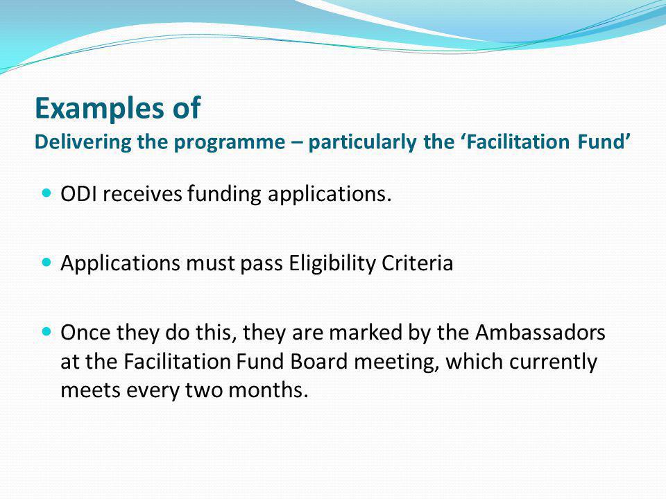 Examples of Delivering the programme – particularly the ‘Facilitation Fund’ ODI receives funding applications.