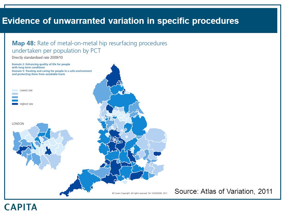 Evidence of unwarranted variation in specific procedures Source: Atlas of Variation, 2011