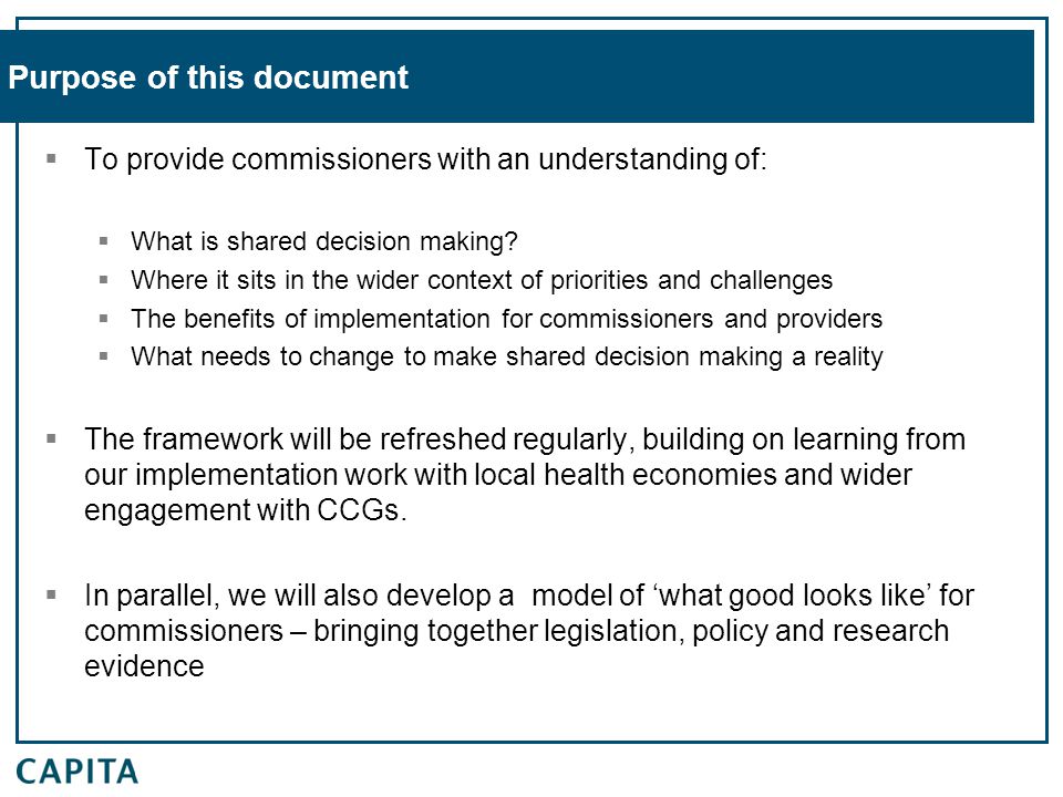 Purpose of this document  To provide commissioners with an understanding of:  What is shared decision making.
