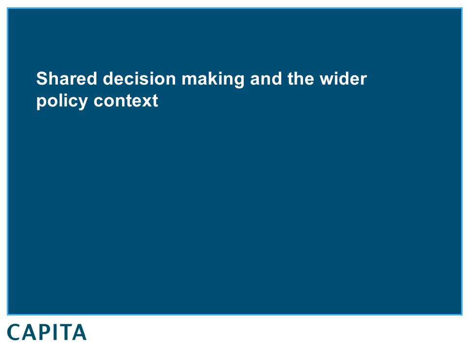 Shared decision making and the wider policy context