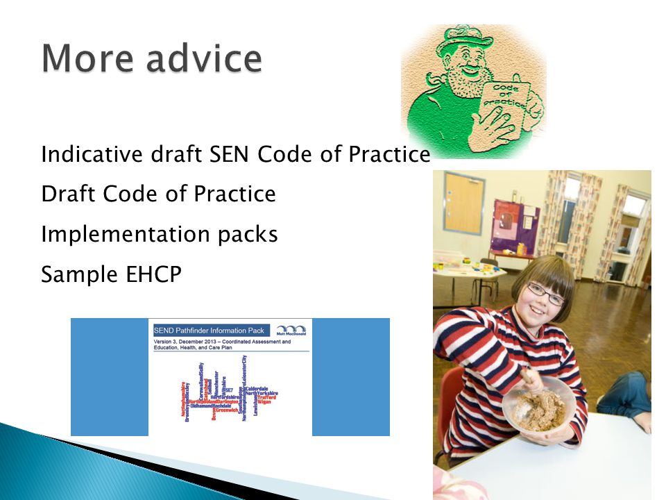 Indicative draft SEN Code of Practice Draft Code of Practice Implementation packs Sample EHCP