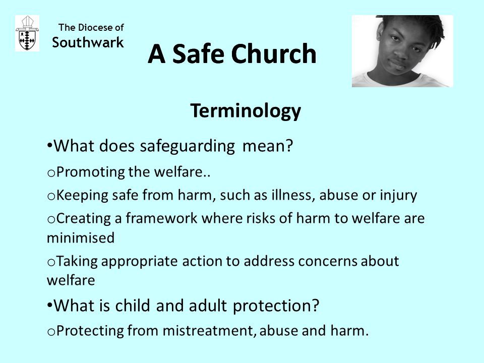 Terminology What does safeguarding mean. o Promoting the welfare..