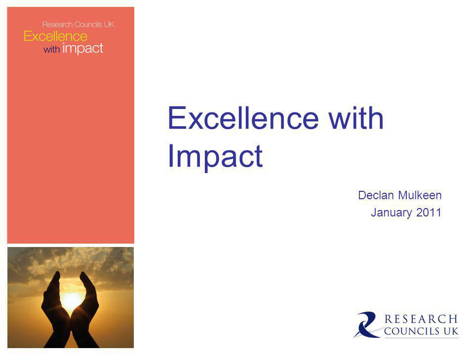 Excellence with Impact Declan Mulkeen January 2011