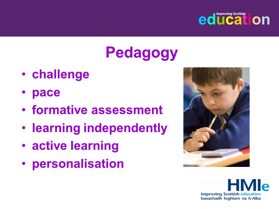 educationeducation Improving Scottish Pedagogy challenge pace formative assessment learning independently active learning personalisation