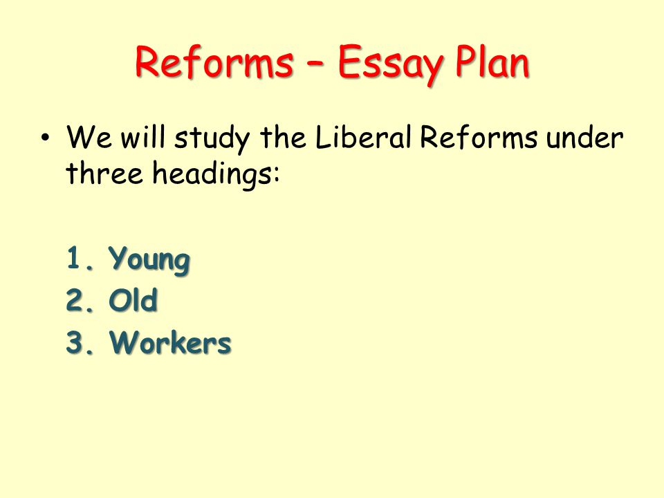 Effectiveness of the liberal reforms essay - Writing service