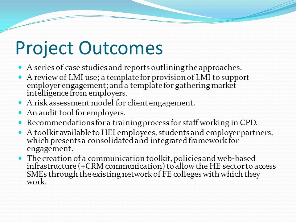 Project Outcomes A series of case studies and reports outlining the approaches.