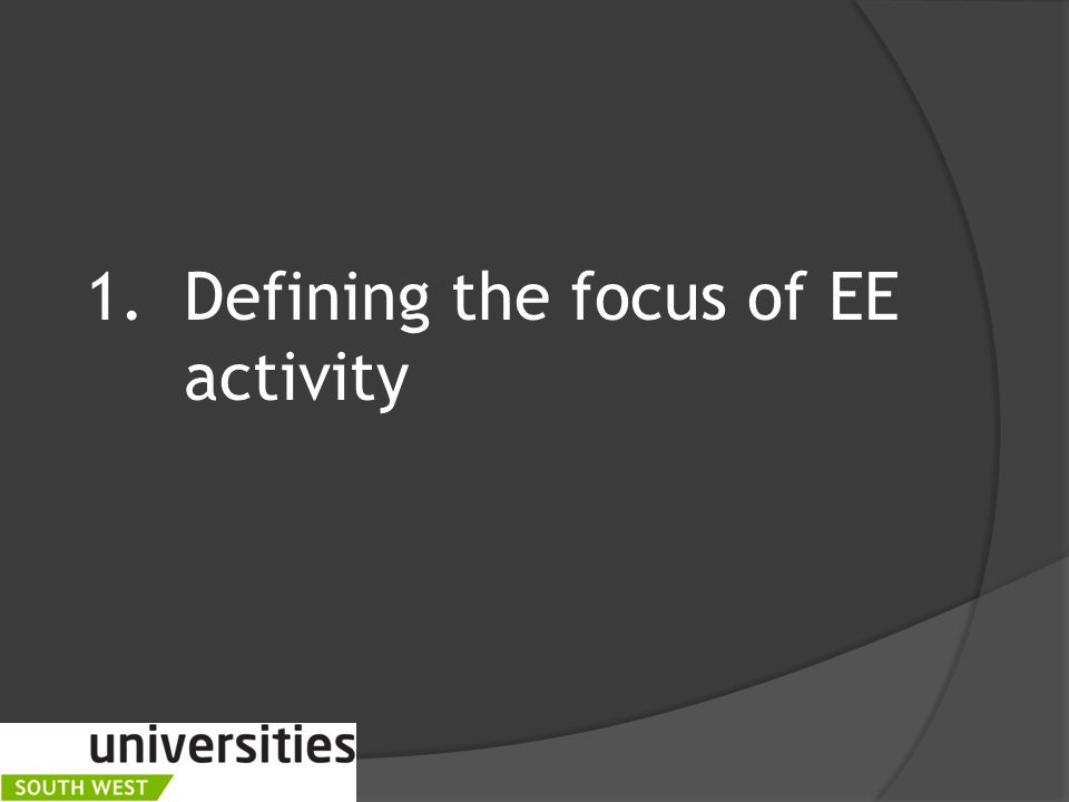 1.Defining the focus of EE activity