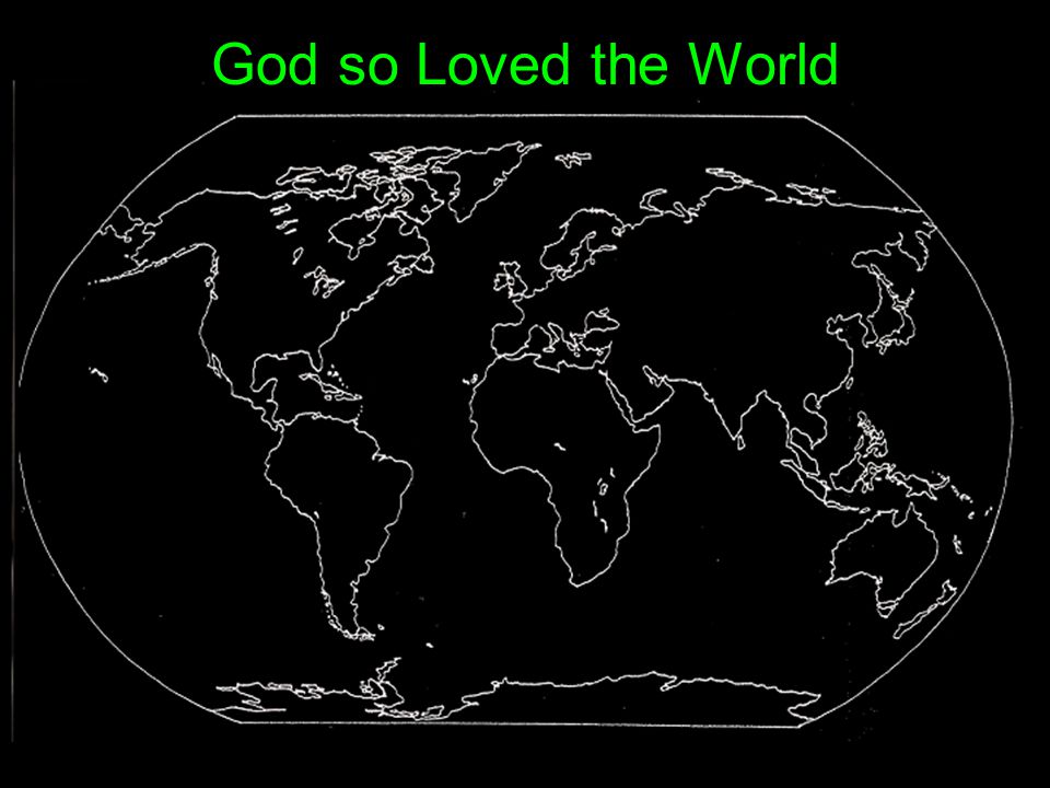 God so Loved the World
