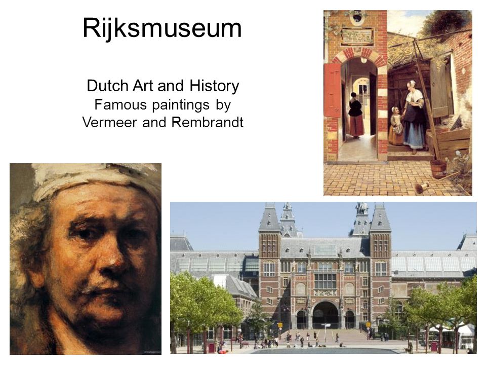 Rijksmuseum Dutch Art and History Famous paintings by Vermeer and Rembrandt