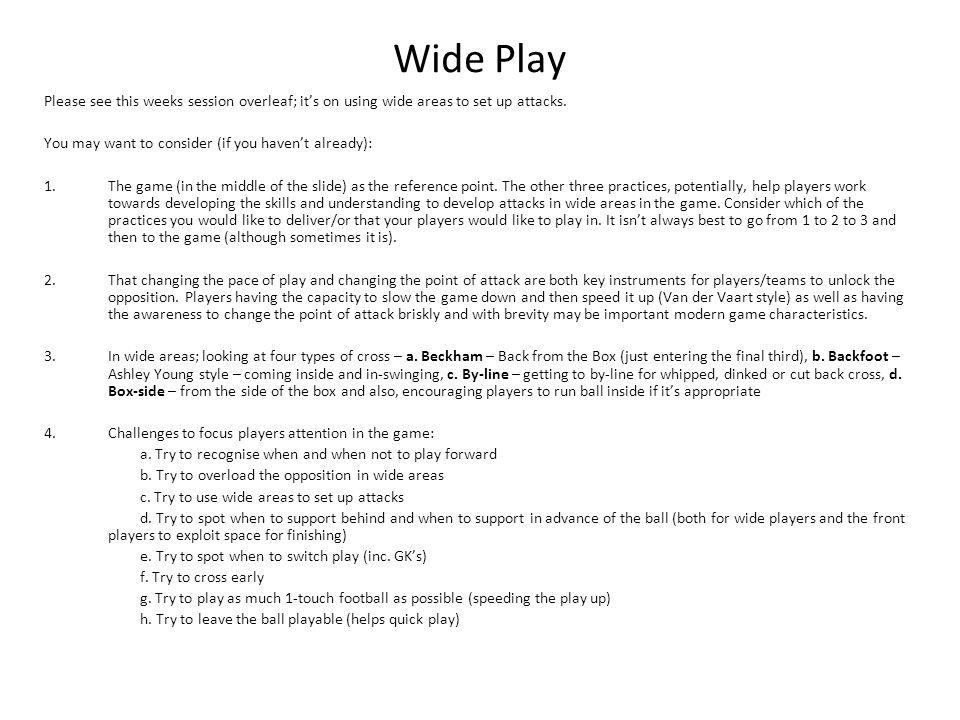 Wide Play Please see this weeks session overleaf; it’s on using wide areas to set up attacks.