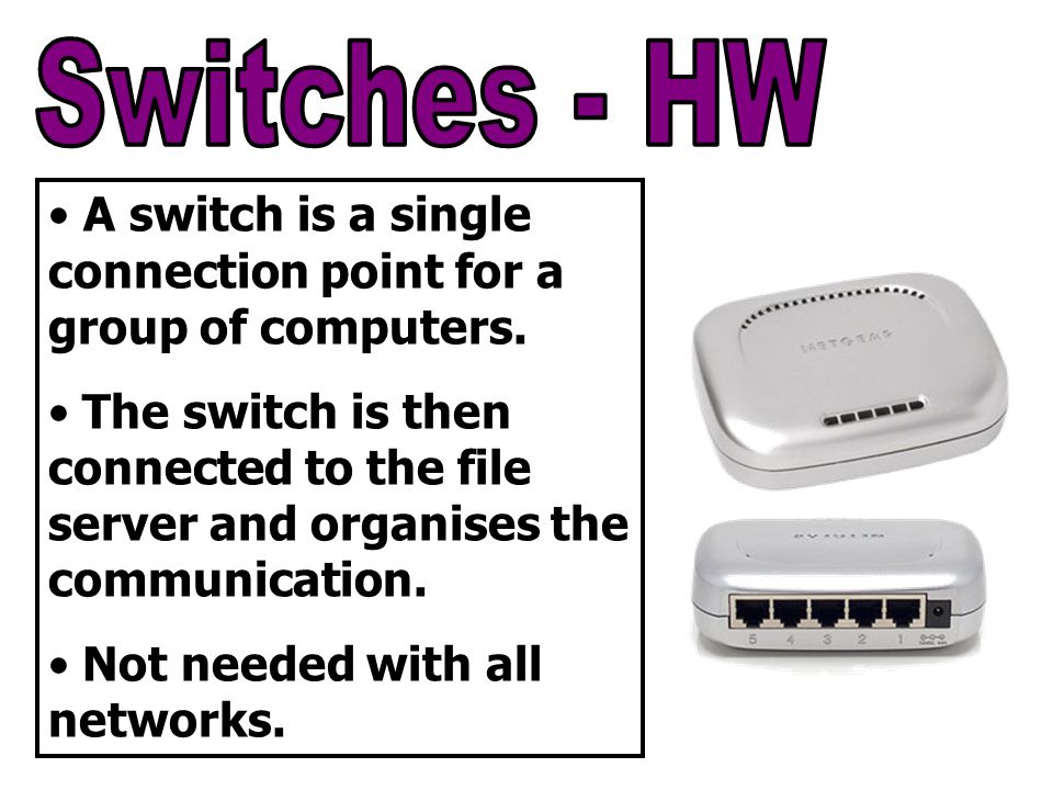 A switch is a single connection point for a group of computers.