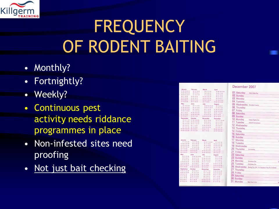 FREQUENCY OF RODENT BAITING Monthly. Fortnightly.