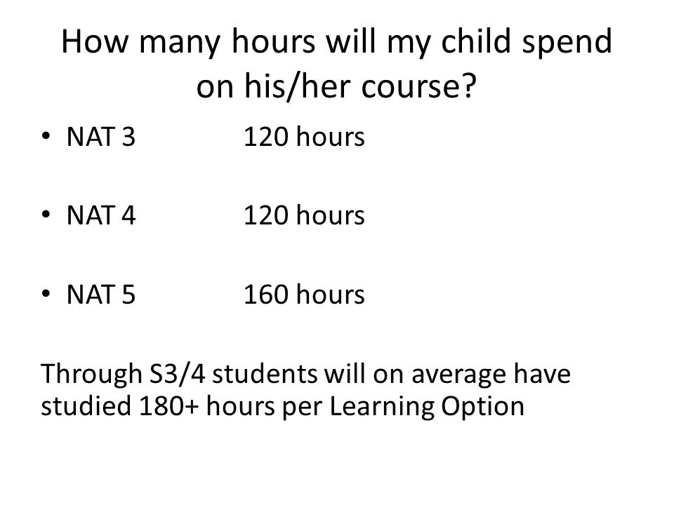 How many hours will my child spend on his/her course.