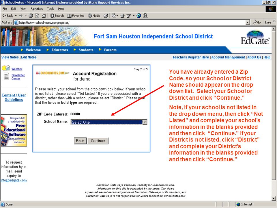 You have already entered a Zip Code, so your School or District Name should appear on the drop down list.