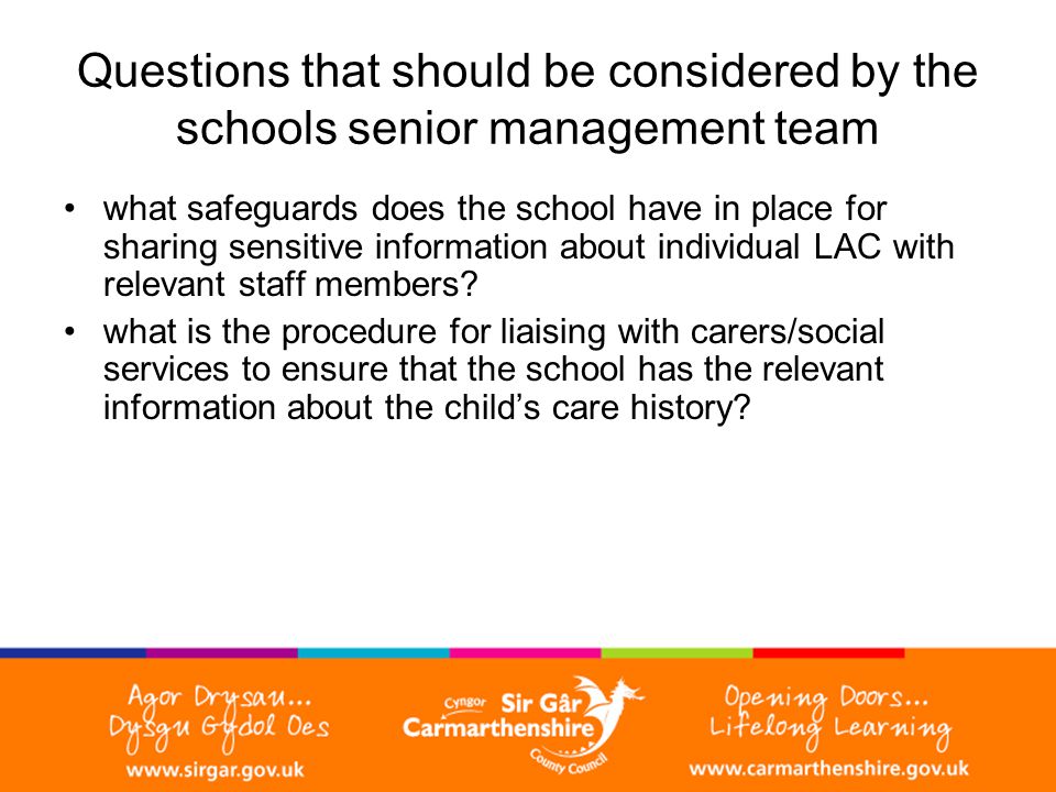 Questions that should be considered by the schools senior management team what safeguards does the school have in place for sharing sensitive information about individual LAC with relevant staff members.
