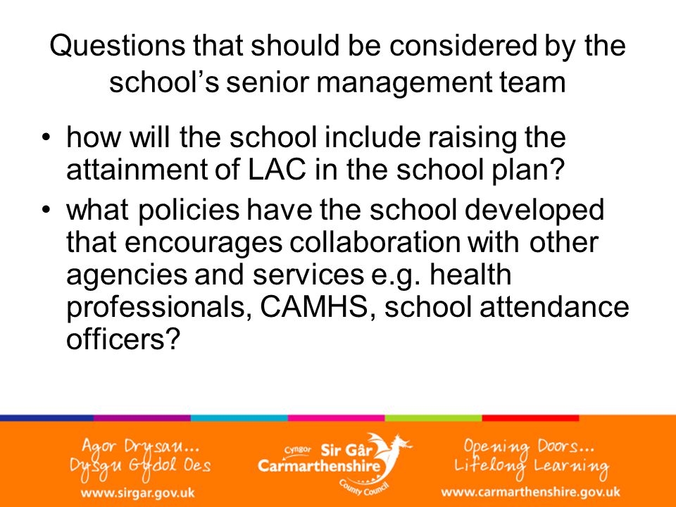 Questions that should be considered by the school’s senior management team how will the school include raising the attainment of LAC in the school plan.