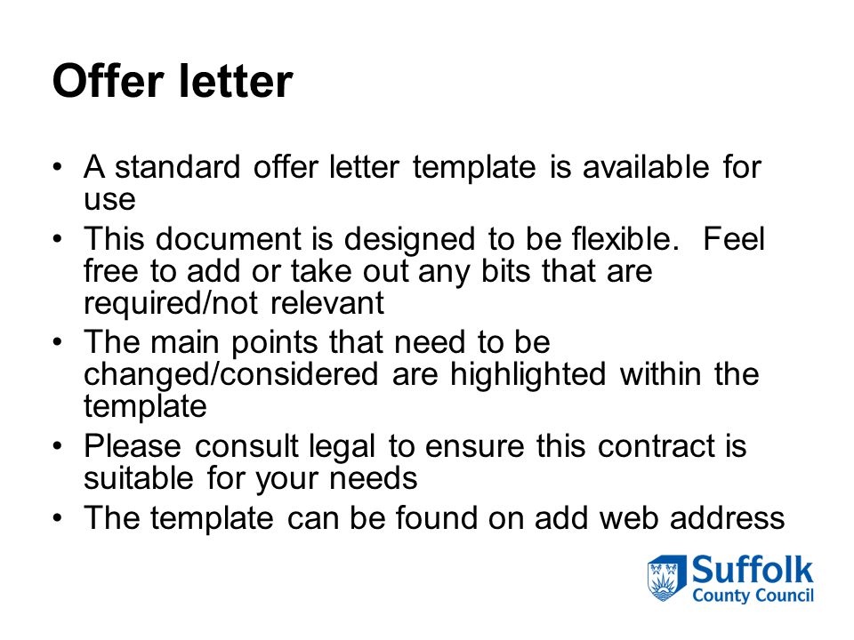 Offer letter A standard offer letter template is available for use This document is designed to be flexible.