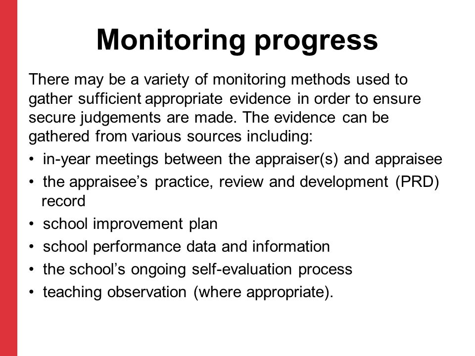 Monitoring progress There may be a variety of monitoring methods used to gather sufficient appropriate evidence in order to ensure secure judgements are made.