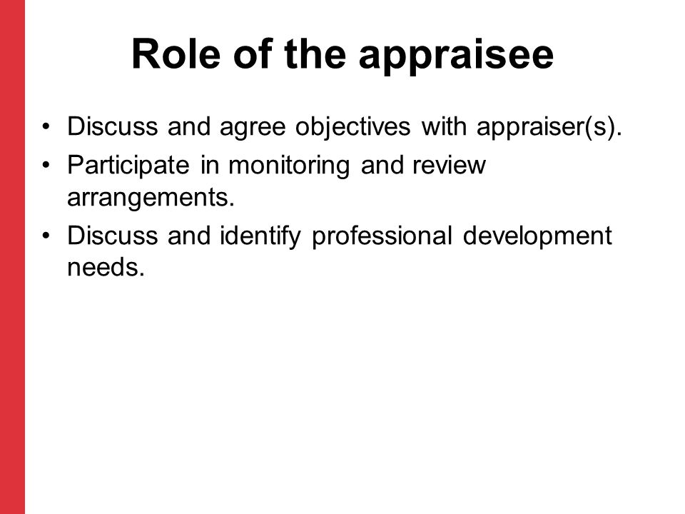 Role of the appraisee Discuss and agree objectives with appraiser(s).