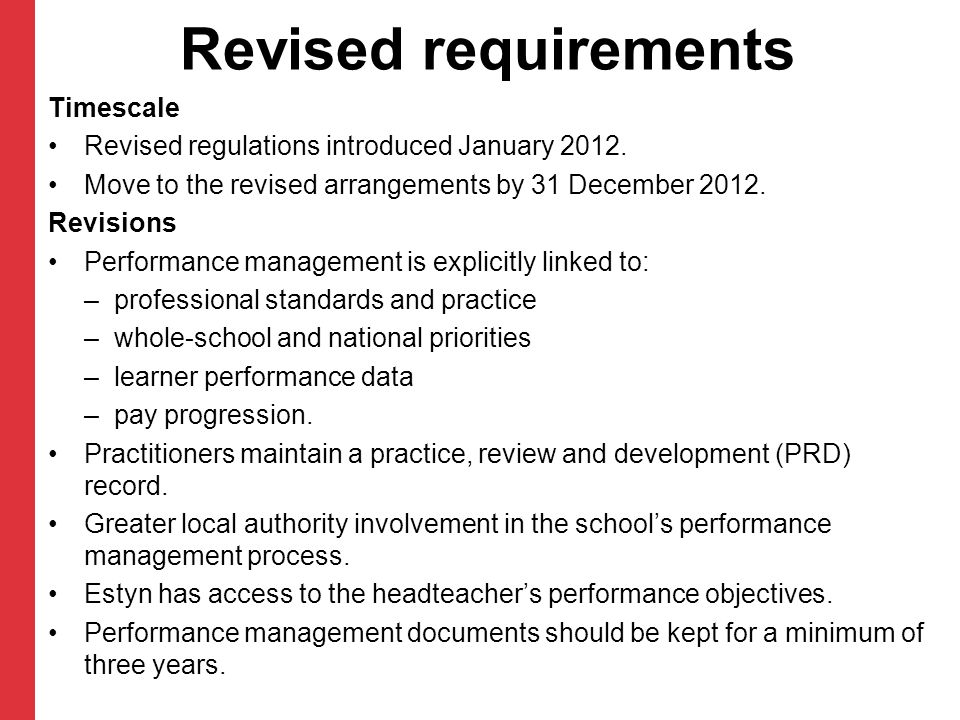 Revised requirements Timescale Revised regulations introduced January 2012.