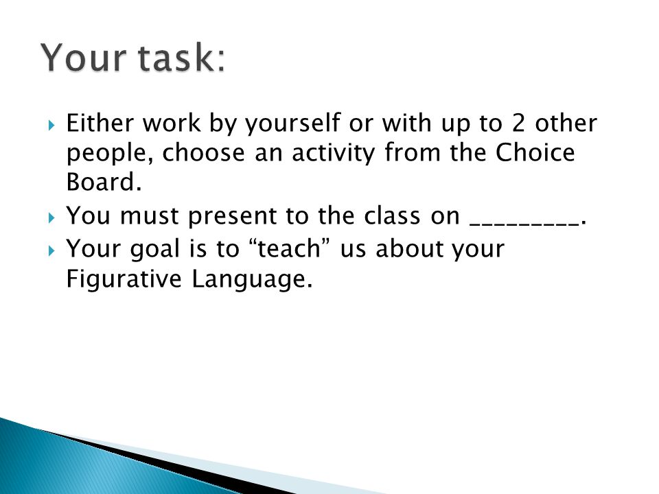  Either work by yourself or with up to 2 other people, choose an activity from the Choice Board.