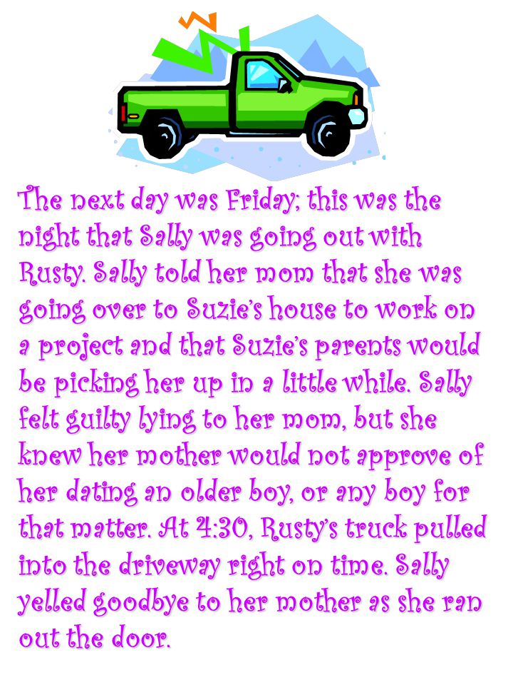 The next day was Friday; this was the night that Sally was going out with Rusty.
